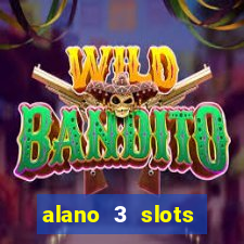 alano 3 slots dinheiro de verdade